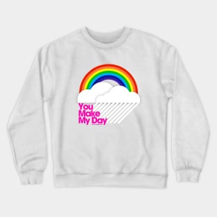 You Make My Day /// Crewneck Sweatshirt